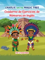 Charlie and The Magic Tree: Cuaderno de Ejercicios de Números en Inglés