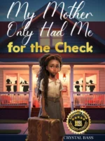 My Mother Only Had Me for The Check