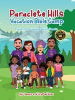 Paraclete Hills Vacation Bible Camp: Prayers, Praise and Perfect Pranks