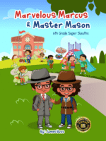 Marvelous Marcus and Master Mason: 6th Grade Super Sleuths